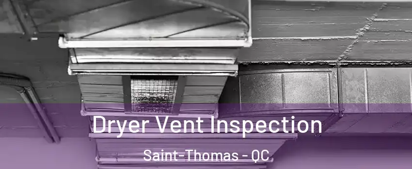  Dryer Vent Inspection Saint-Thomas - QC