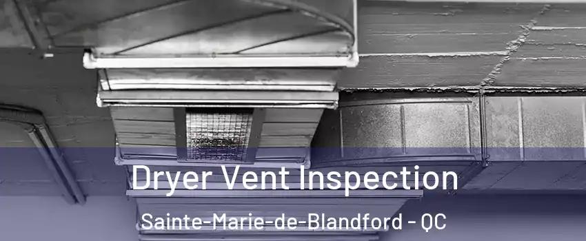  Dryer Vent Inspection Sainte-Marie-de-Blandford - QC