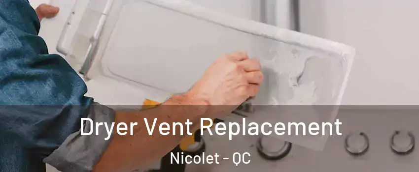  Dryer Vent Replacement Nicolet - QC