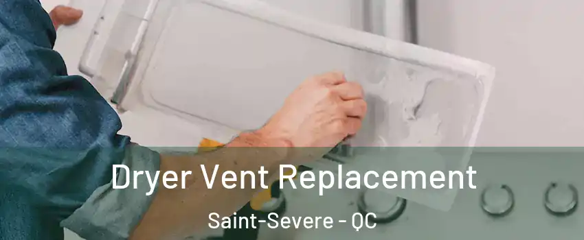  Dryer Vent Replacement Saint-Severe - QC