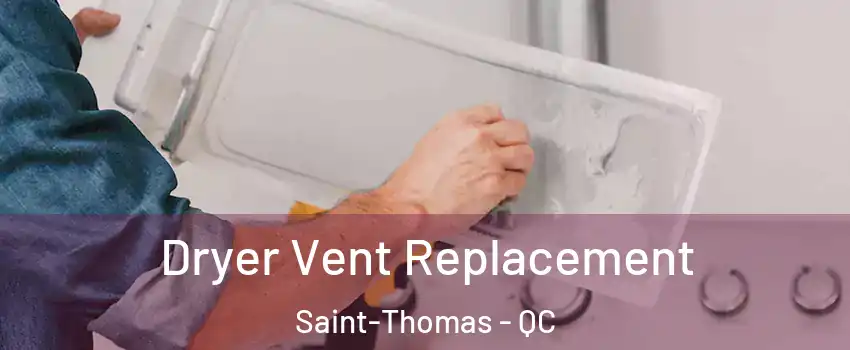  Dryer Vent Replacement Saint-Thomas - QC
