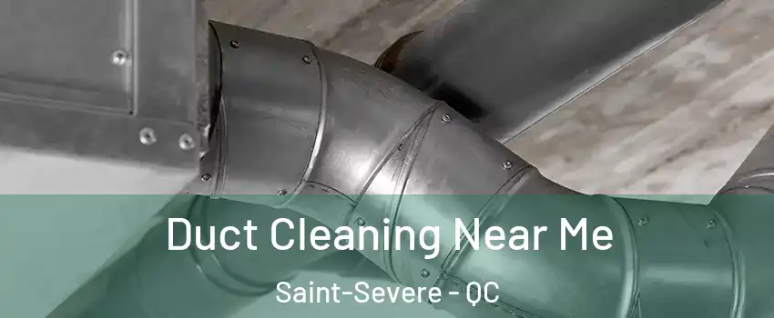  Duct Cleaning Near Me Saint-Severe - QC