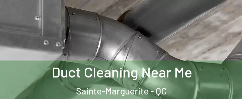  Duct Cleaning Near Me Sainte-Marguerite - QC