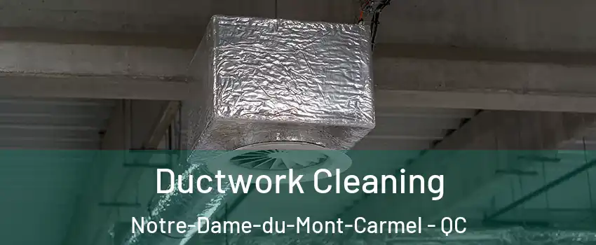  Ductwork Cleaning Notre-Dame-du-Mont-Carmel - QC