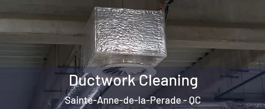  Ductwork Cleaning Sainte-Anne-de-la-Perade - QC