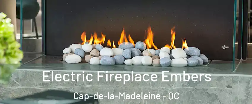 Electric Fireplace Embers Cap-de-la-Madeleine - QC