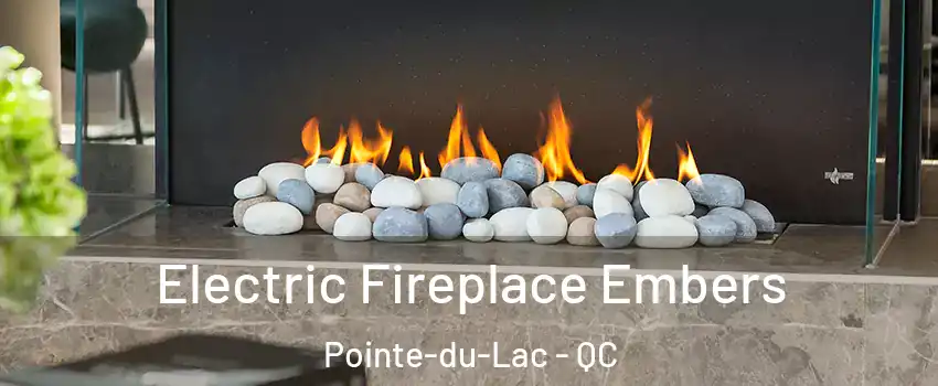  Electric Fireplace Embers Pointe-du-Lac - QC