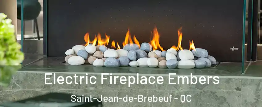  Electric Fireplace Embers Saint-Jean-de-Brebeuf - QC