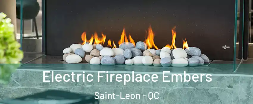  Electric Fireplace Embers Saint-Leon - QC