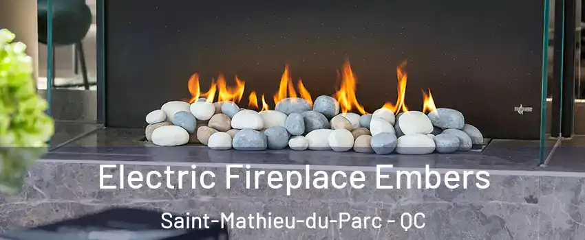  Electric Fireplace Embers Saint-Mathieu-du-Parc - QC