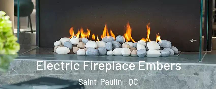  Electric Fireplace Embers Saint-Paulin - QC