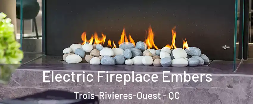  Electric Fireplace Embers Trois-Rivieres-Ouest - QC