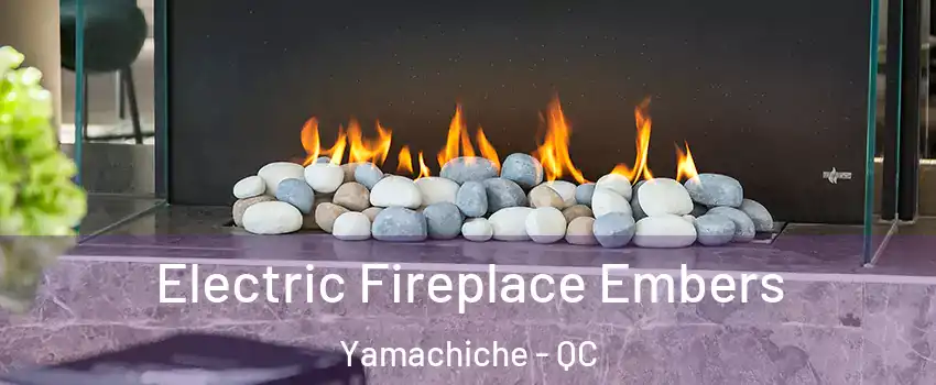  Electric Fireplace Embers Yamachiche - QC