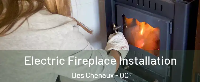  Electric Fireplace Installation Des Chenaux - QC