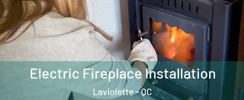  Electric Fireplace Installation Laviolette - QC