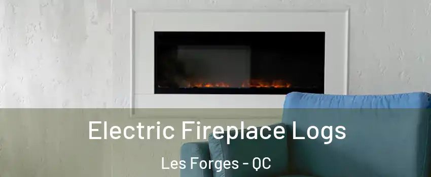  Electric Fireplace Logs Les Forges - QC