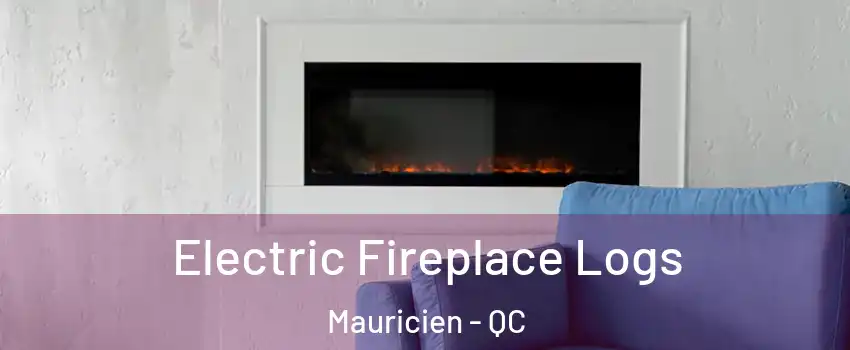  Electric Fireplace Logs Mauricien - QC