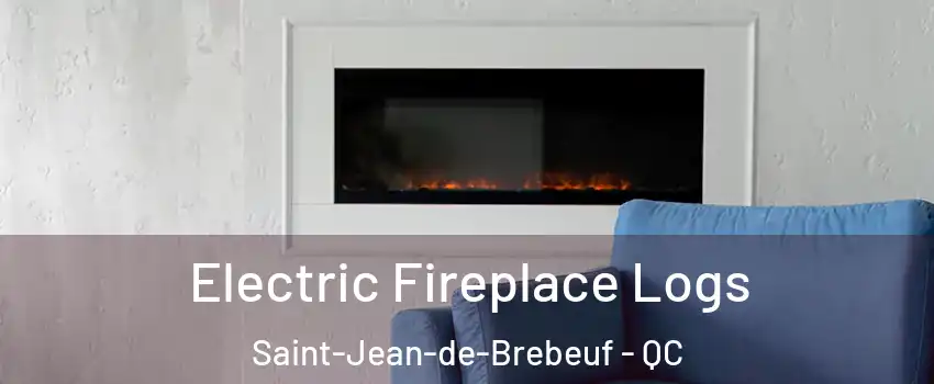 Electric Fireplace Logs Saint-Jean-de-Brebeuf - QC