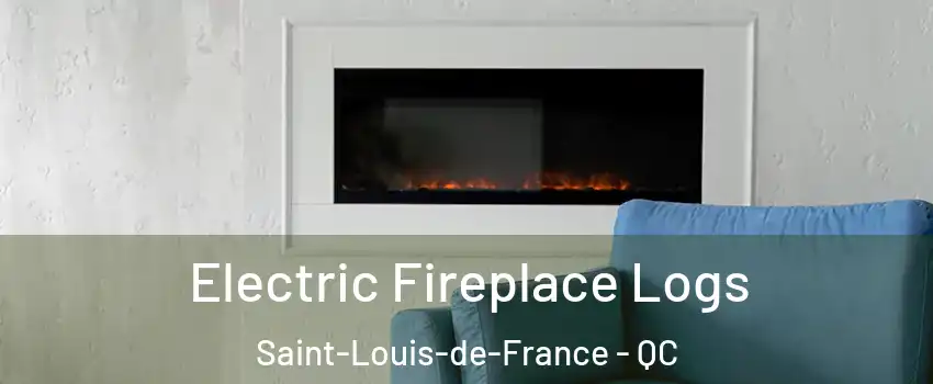 Electric Fireplace Logs Saint-Louis-de-France - QC