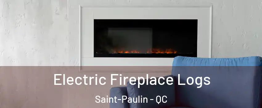  Electric Fireplace Logs Saint-Paulin - QC