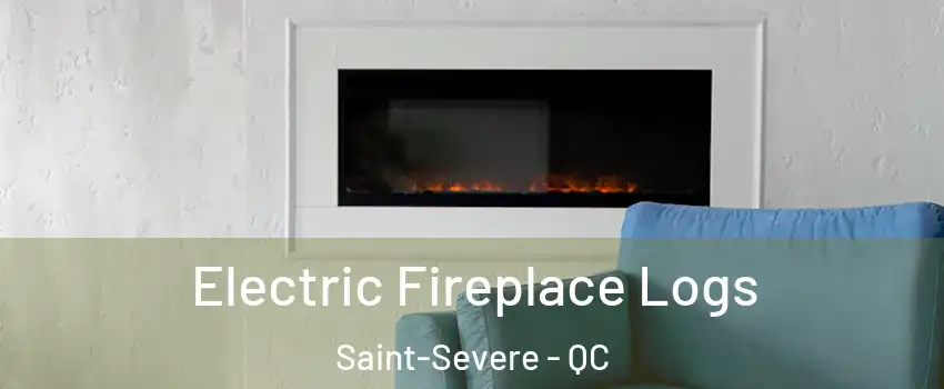  Electric Fireplace Logs Saint-Severe - QC