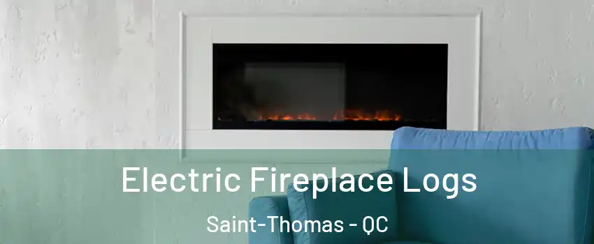  Electric Fireplace Logs Saint-Thomas - QC