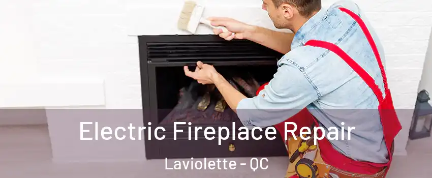  Electric Fireplace Repair Laviolette - QC