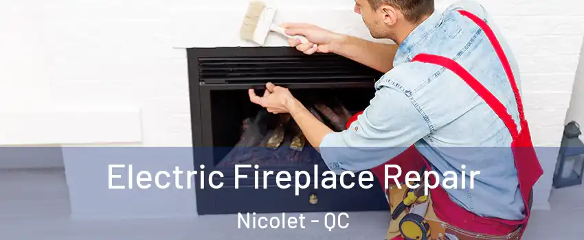  Electric Fireplace Repair Nicolet - QC