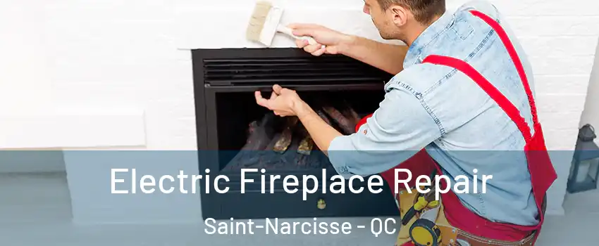  Electric Fireplace Repair Saint-Narcisse - QC