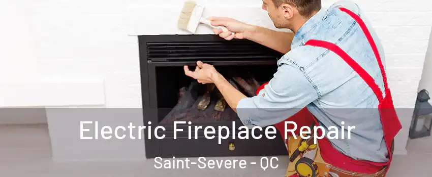  Electric Fireplace Repair Saint-Severe - QC