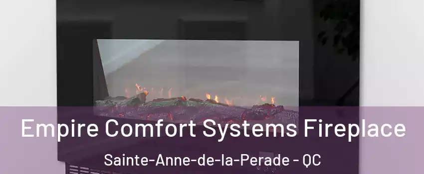 Empire Comfort Systems Fireplace Sainte-Anne-de-la-Perade - QC