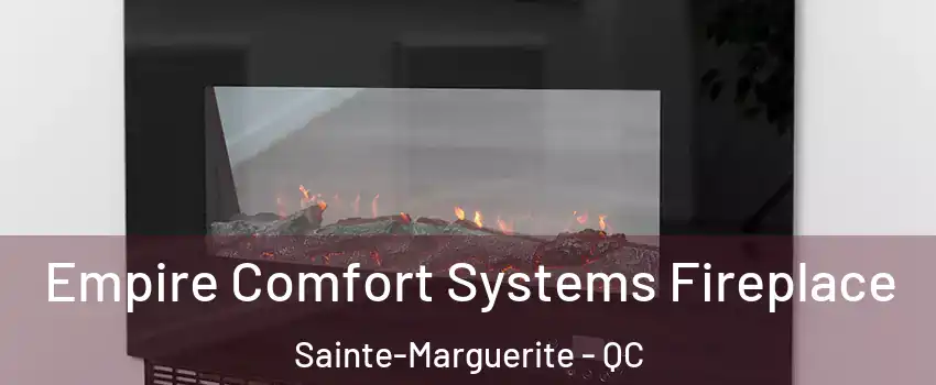 Empire Comfort Systems Fireplace Sainte-Marguerite - QC