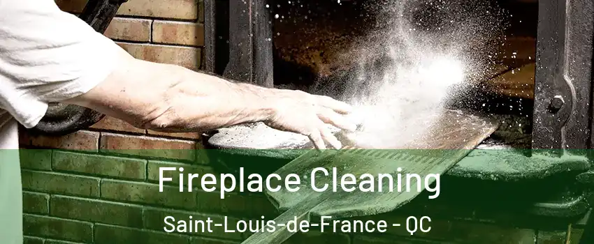  Fireplace Cleaning Saint-Louis-de-France - QC