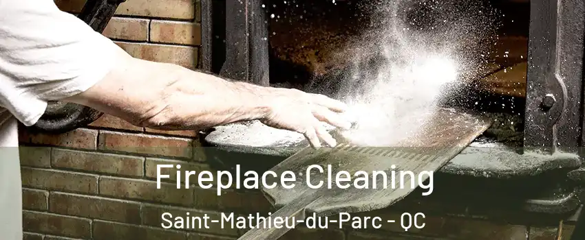  Fireplace Cleaning Saint-Mathieu-du-Parc - QC
