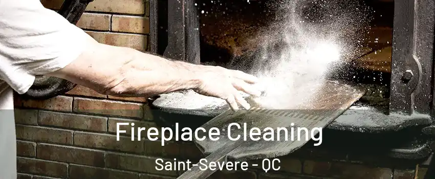  Fireplace Cleaning Saint-Severe - QC