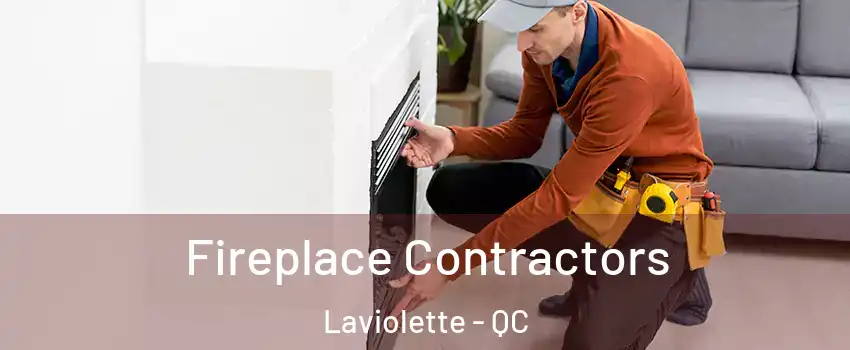  Fireplace Contractors Laviolette - QC
