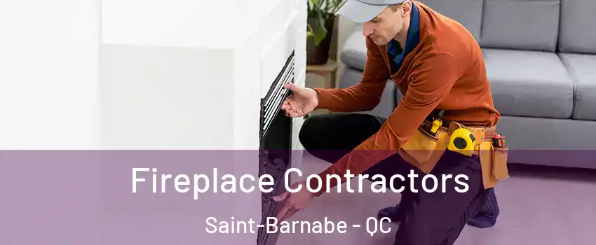 Fireplace Contractors Saint-Barnabe - QC