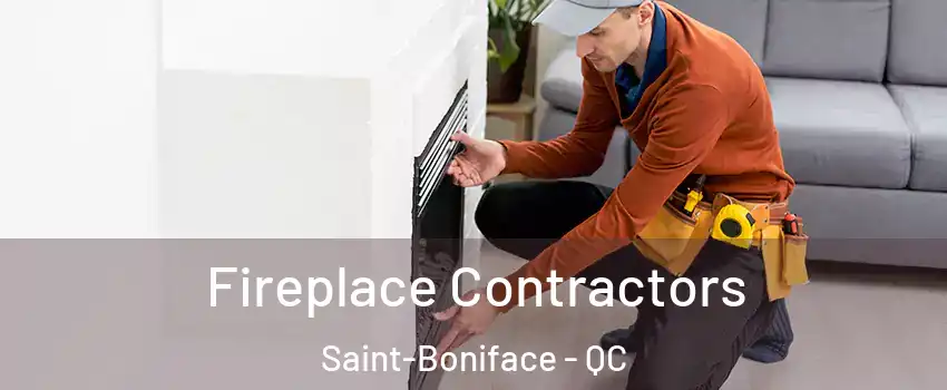 Fireplace Contractors Saint-Boniface - QC