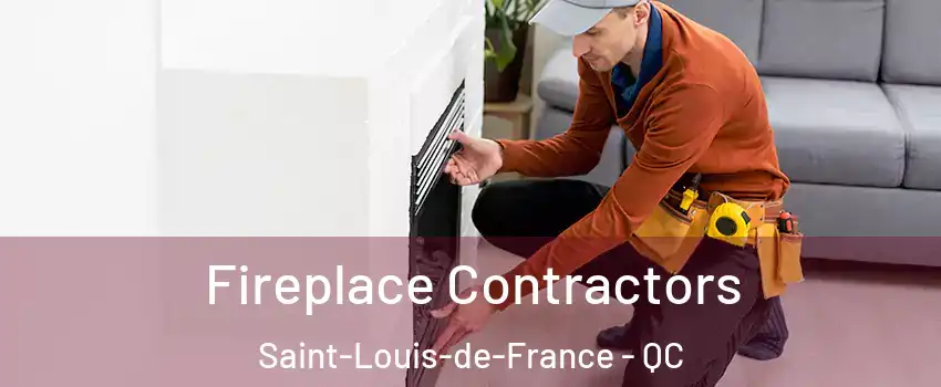 Fireplace Contractors Saint-Louis-de-France - QC