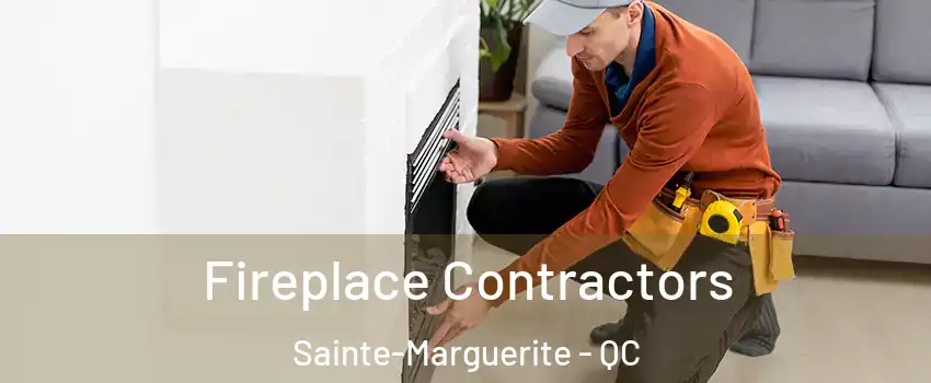 Fireplace Contractors Sainte-Marguerite - QC
