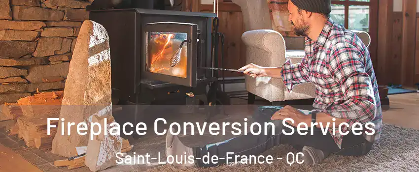 Fireplace Conversion Services Saint-Louis-de-France - QC