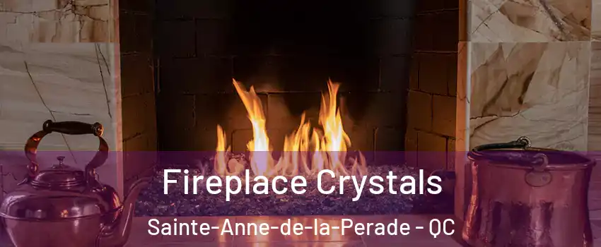  Fireplace Crystals Sainte-Anne-de-la-Perade - QC