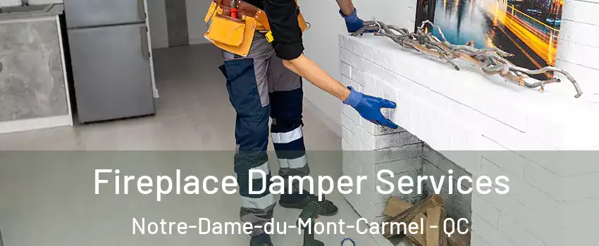 Fireplace Damper Services Notre-Dame-du-Mont-Carmel - QC