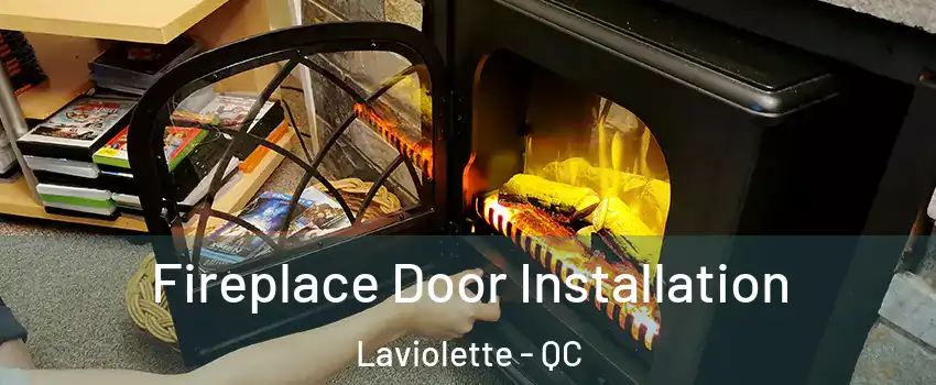  Fireplace Door Installation Laviolette - QC