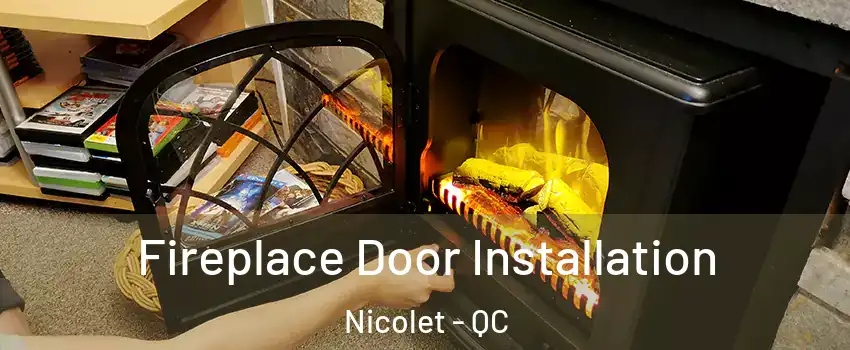  Fireplace Door Installation Nicolet - QC