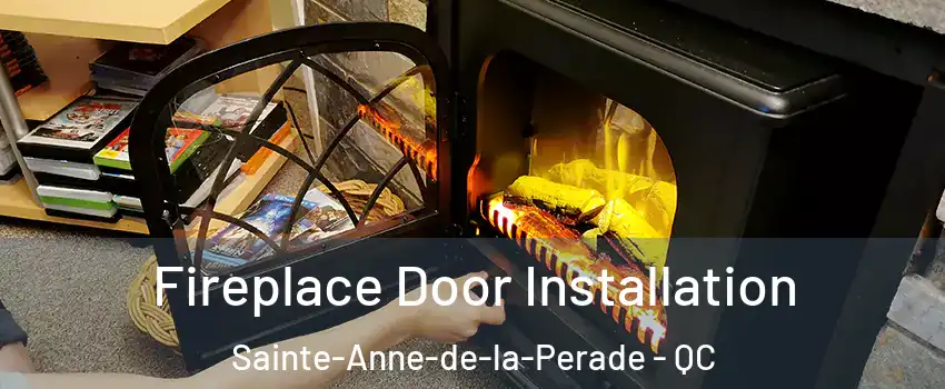 Fireplace Door Installation Sainte-Anne-de-la-Perade - QC