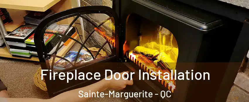  Fireplace Door Installation Sainte-Marguerite - QC