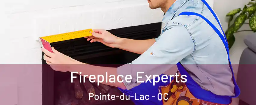  Fireplace Experts Pointe-du-Lac - QC