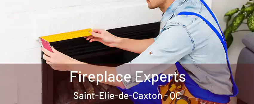 Fireplace Experts Saint-Elie-de-Caxton - QC