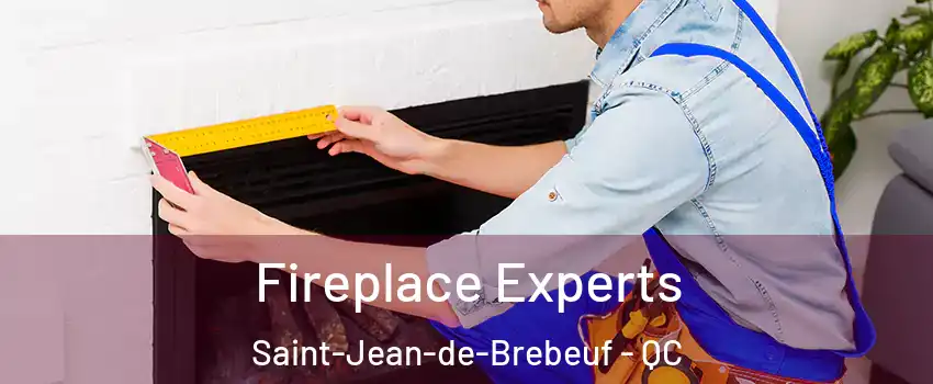 Fireplace Experts Saint-Jean-de-Brebeuf - QC